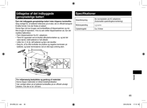 Page 8585
Udtagelse af det indbyggede 
genopladelige batteri
Fjern det indbyggede genopladelige batteri inden klipperen bortskaffes.Sørg venligst for, at batteriet indleveres på et sted, der er officielt beregnet 
til dette formål, hvis der findes et sådant.
Denne figur må kun bruges ved bortskaffelse af klippemaskinen og må 
ikke bruges til reparation. Hvis du selv skiller klippemaskinen ad, kan \
det 
medføre fejlfunktion.
• Fjern klippemaskinen fra AC- adaptoren.• Tænd for apparatet ved at skubbe...