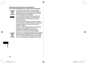 Page 8686
Indsamling af elektronikskrot og brugte batterier Kun for Den Europæiske Union og lande med retursystemer
Disse symboler på produkter, emballage og/eller 
ledsagedokumenter betyder, at brugte elektriske og 
elektroniske produkter og batterier ikke må blandes 
med almindeligt husholdningsaffald.
For korrekt behandling, indsamling og genbrug af 
gamle produkter og batterier, skal du tage dem til 
indsamlingssteder i overensstemmelse med den 
nationale lovgivning.
 Ved at skaffe sig af med dem på korrekt...