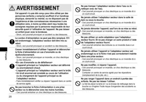 Page 2020
Français
AVERTISSEMENT
Cetappareiln’apasétéconçupourêtreutilisépardespersonnes
 (enfants  y  compris)  souffrant  d’un  handicap 
physique,

 sensoriel  ou  mental,  ou  ne  disposant  pas  de 
l’expérience

 et  des  connaissances  nécessaires  à  une 
utilisation

 sûre,  à  moins  qu’elles  aient  reçu  toutes  les ...