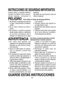 Page 1212
INSTRUCCIONES DE SEGURIDAD IMPORTANTES
Cuando utiliza un aparato eléctrico, 
siempre se deben tomar precau-
ciones básicas, incluyendo lo siguiente: 
Lea todas las instrucciones antes de
utilizar el aparato.
PELIGRO  Para reducir el riesgo de descarga eléctrica:
GUARDE ESTAS INSTRUCCIONES
1. No levante un aparato que cayó en
el agua. Desenchúfelo inmediata-
mente.
2. No lo utilice mientras se baña o ducha.
3. No coloque ni guarde el aparato donde puede caerse o deslizarse
en una tina o lavamanos. No...