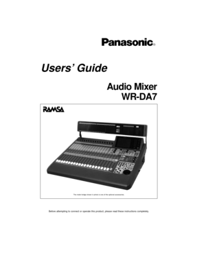 Page 1â
Before attempting to connect or operate this product, please read these instructions completely.
The meter bridge shown in photo is one of the optional accessories.
Users’ Guide
Audio Mixer
WR-DA7 