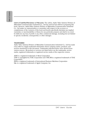 Page 5DA7 Users’ Guide
Table of Contents
Limit of Liability/Disclaimer of Warranty:The author, Audio Video Systems Division of
Matsushita Communication Industrial Co., Ltd has used its best efforts in preparing this
book. However, Audio/Video Systems Division of Matsushita Communication Industrial
Co., Ltd makes no representation or warranties with respect to the accuracy or
completeness of the contents of this book and hereby specifically disclaims any implied
warranties or merchantability or fitness for any...