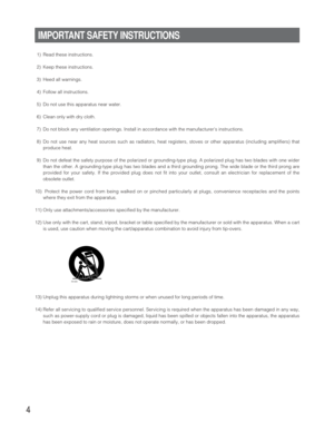 Page 44
1) Read these instructions.
2) Keep these instructions.
3) Heed all warnings.
4) Follow all instructions.
5) Do not use this apparatus near water.
6) Clean only with dry cloth.
7) Do not block any ventilation openings. Install in accordance with the manufacturers instructions.
8) Do not use near any heat sources such as radiators, heat registers, stoves or other apparatus (including amplifiers) that
produce heat.
9) Do not defeat the safety purpose of the polarized or grounding-type plug. A polarized...