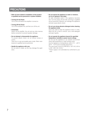 Page 77
PRECAUTIONS
•Refer all work related to installation of this product
to qualified service personnel or system installers.
•Turning On the Power
Turn on the unit before the amplifier is turned on.
•Turning Off the Power
Turn off the amplifier first, and then turn off the unit.
•Connection
Switch off the amplifier, the unit and any other devices
before connection to prevent speaker damage.
•Do not attempt to disassemble the appliance.
To prevent electric shock, do not remove screws or
covers.
There are no...