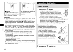 Page 2626
Pendant le chargement Une fois le chargement terminé
 s’allume.Le chiffre du témoin de charge de 
la pile augmente au fur et à mesure 
que le chargement progresse.Les témoins de  s’allument puis 
s’éteignent au bout de 5 
secondes.
Remarques
 • Lorsque vous chargez le rasoir pour la première fois ou s’il n’a pas été 
utilisé pendant plus de 6

 
mois, la durée de chargement risque de 
changer ou le témoin d’état de charge (
) risque de ne pas s’allumer 
pendant quelques minutes. Le témoin finira par...