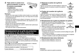 Page 2929
4 Faites sécher la section de la 
grille de protection, le rasoir et 
la tondeuse escamotable 
complètement.
 •Laissez le rasoir sécher à l’ombre, 
évitant tout contact direct avec les 
rayons de soleil.
Remarques •Attention de ne pas cogner le boîtier contre le lavabo ou un autre objet 
quelconque lors de l’égouttement de l’eau. Ceci risque sinon de causer 
un dysfonctionnement.
 •N’essuyez pas l’appareil avec du diluant, de l’essence, de l’alcool, etc.  
Cela risque de causer un dysfonctionnement,...