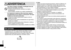 Page 4040
ADVERTENCIA
Tras retirar la batería recargable, manténgala fuera del 
alcance de los bebés y los niños.
- La batería produciría lesiones corporales si se ingiriera 
accidentalmente. 
Si esto sucediera, consulte con un médico inmediatamente.
Si el líquido de la batería se filtra hacia fuera, siga los 
procedimientos que se indican a continuación. No toque 
la batería con las manos desnudas.
- El líquido de la batería puede producir ceguera si entra en 
contacto con los ojos. 
No se frote los ojos....