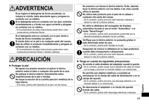 Page 5353
ADVERTENCIA
Si se ingiere el detergente de forma accidental, no 
induzca el vómito; beba abundante agua y póngase en 
contacto con un médico.
Si el detergente entra en contacto con los ojos, aclárelos 
inmediatamente y a fondo con agua corriente y póngase 
en contacto con un médico.
- El incumplimiento de estas instrucciones puede tener como 
consecuencia problemas físicos.
Si el detergente entra en contacto con la piel, lávela a 
fondo de forma inmediata con jabón.
Si siente dolor en la piel o en...