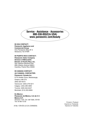 Page 25IN USA CONTACT:
Panasonic Appliance and 
Commercial Group
One Panasonic Way 2F-3
Secaucus, NJ 07094
En México:
Panasonic de México, S.A de C.V.
México D.F.
Amores 1120, Col. del Valle, 03100
Tel: 54 88 10 00 IN PUERTO RICO CONTACT:
Panasonic Sales Company
Division of Matsushita
Electric of Puerto Rico, Inc.
San Gabriel Industrial Park
65th Infantry Avenue KM9.5
Carolina, Puerto Rico 00630
A-No.1 EN ES (U.S.A./CANADA)
Printed in Thailand
Imprimé en Thaïlande Impreso en Tailandia...