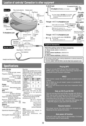 Page 4Main unit
Remote control
A
Location of controls/Connection to other equipment Turn off this unit and the other equipment  before connection.
Battery
compartment
Hold
switch
Headphone
jack Open switch
Skip/
Search
Play/Pause
Stop /
Operation off
Volume control
(i,j)
To DC IN jack
Display panel
Volume control (i,j)
Play/Stop/
Operation off
Skip/Search
Tone selection Play mode selection
Program/
recall
Headphones/Earphones
Audio system
Adjust the volume level
on the audio system.
AC adaptor(RP-AC46)(not...