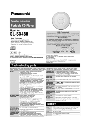 Page 111

Model No.
SL-SX480
Dear CustomerThank you for purchasing this product.
Before connecting, operating or adjusting this 
product, please read the instructions completely. 
Please keep this manual for future reference.
RQT8472-P
F1205SZ0
PC P
Troubleshooting guide 
No play.
 HOLD is on, stopping buttons from being operated. 
Cancel HOLD (
Dpage 5).
 The batteries may be drained (
Dpage 5).
 The disc isn’t correctly set.
 The disc is scratched or dirty. (Tracks may be skipped 
particularly with MP3...