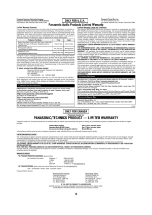 Page 33
ONLY FOR CANADA
Panasonic Canada Inc.
PANASONIC/TECHNICS PRODUCT — LIMITED WARRANTY
Panasonic Canada Inc. warrants this product to be free from defects in material and workmanship and agrees to remedy any such defect for a period as stated below from the date of original 
purchase.
  Technics Audio Product   One (1) year, parts and labour
  Panasonic Audio & DVD Product   One (1) year, parts and labour
  Accessories including rechargeable batteries   Ninety (90) days
In-home Service will be carried out...