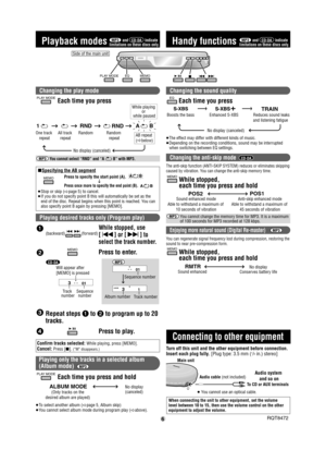 Page 66
Handy functionsPlayback modes
The effect may differ with different kinds of music.
Depending on the recording conditions, sound may be interrupted 
when switching between EQ settings.
MP3You cannot select “RND” and “AB” with MP3.
RND
RNDA 1B
While playing 
or 
while paused
One track
 repeatAll track
 repeatRandom
 repeatAB repeat
 (below) Random
No display (canceled)
RQT8472
Changing the play modeChanging the sound quality
(backward) (forward) 
While stopped, use 
[] or [] to 
select...