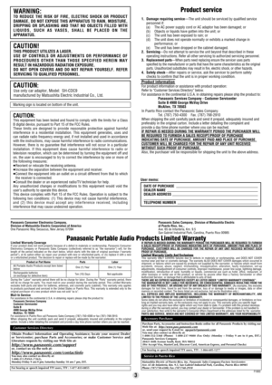 Page 3Panasonic Consumer Electronics Company,
Division of Matsushita Electric Corporation of America
One Panasonic Way Secaucus, New Jersey 07094Panasonic Sales Company, Division of Matsushita Electric
of Puerto Rico, Inc.,
Ave. 65 de Infantería, Km. 9.5
San Gabriel Industrial Park, Carolina, Puerto Rico 00985
3
CAUTION!THIS PRODUCT UTILIZES A LASER.
USE OF CONTROLS OR ADJUSTMENTS OR PERFORMANCE OF
PROCEDURES OTHER THAN THOSE SPECIFIED HEREIN MAY
RESULT IN HAZARDOUS RADIATION EXPOSURE.
DO NOT OPEN COVERS AND...