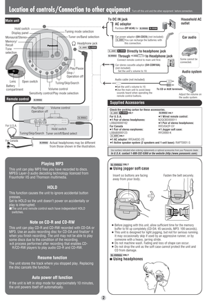 Page 2Main unit
Remote control
A
Location of controls/Connection to other equipment Turn off this unit and the other equipment  before connection.
Battery
compartmentHold switch
Headphone jack
Open switch
Tuning/Skip/Search
Play/Pause
Stop /
Operation off
Volume control
To DC IN jack
Play/Stop/
Operation off
Tuning/Skip/Search Monaural/Stereo
Sensitivity control/Play mode selection Memory/
Recall
Audio system
Adjust the volume on
the audio system.
AC adaptor
Purchase (RP-AC46)for .SL-SV550SL-SV553J
Household...