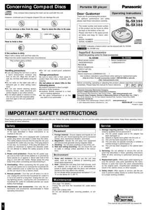 Page 1SL-SX390
Safety
1. Power source— Connect the unit to a power source
of the type described in these instructions or as
marked on the unit.
2. Polarization— The unit is equipped with a polarized
power plug where one blade is wider than the other.
This safety feature ensures that the plug fits into your
household AC outlet only one way. If the plug doesn’t
fit one way, try reversing it. If the plug still doesn’t fit,
contact an electrician to replace the obsolete outlet.
Do not attempt to defeat the safety...