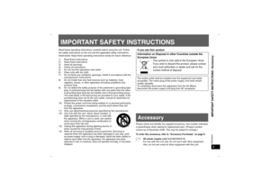 Page 3
RQTX00473IMPORTANT SAFETY INSTRUCTIONS / Accessory
IMPORTANT SAFETY INSTRUCTIONSRead these operating instructions carefully before using the unit. Follow 
the safety instructions on the unit and the applicable safety instructions 
listed below. Keep these operating instructions handy for future reference.
1) Read these instructions.
2) Keep these instructions.
3) Heed all warnings.
4) Follow all instructions.
5) Do not use this apparatus near water.
6) Clean only with dry cloth.
7) Do not block any...