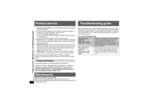 Page 10
10
Product service / Maintenance / Troubleshooting guide10RQTX0125 ENGLISHProduct service1 Damage requiring service— The unit should be serviced by qualified 
service personnel if:
(a) The AC power supply cord or AC adaptor has been damaged; or
(b) Objects or liquids have gotten into the unit; or
(c) The unit has been exposed to rain; or
(d) The unit does not operate normally or exhibits a marked change in  performance; or
(e) The unit has been dropped or the cabinet damaged.
2 Servicing — Do not...