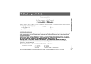 Page 2813Certificat de garantie limitée13RQTX0170
Certificat de garantie limitée
Panasonic Canada Inc.
5770 Ambler Drive, Mississauga, Ontario L4W 2T3Certificat de garantie limitée PanasonicPROGRAMME D’ÉCHANGE
Panasonic Canada Inc. garantit cet appareil contre tout vice de fabrication et accepte de remplacer le produit pendant la pério de indiquée ci-dessous et 
commençant à partir de la date d’achat original.LIMITATIONS ET EXCLUSIONSCette garantie n’est valide que pour les appareils achetés au Canada et ne...