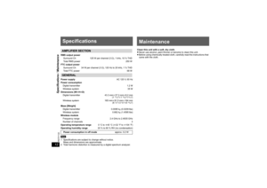 Page 12Specifications / Maintenance1212
RQTX1122
Specifications[Note]
1 Specifications are subject to change without notice.
Mass and dimensions are approximate.
2 Total harmonic distortion is measured by a digital spectrum analyzer.Clean this unit with a soft, dry cloth.
≥Never use alcohol, paint thinner or benzine to clean this unit.
≥Before using chemically treated cloth, carefully read the instructions that 
came with the cloth.AMPLIFIER SECTIONRMS output power
Surround Ch 125 W per channel (3≠), 1 kHz, 10...