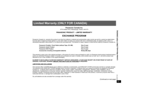 Page 15Limited Warranty (ONLY FOR CANADA)15RQTX112215
Limited Warranty (ONLY FOR CANADA)
Panasonic Canada Inc.
5770 Ambler Drive, Mississauga, Ontario L4W 2T3
PANASONIC PRODUCT – LIMITED WARRANTY
EXCHANGE PROGRAM
Panasonic Canada Inc. warrants this product to be free from defects in material and workmanship under normal use and for a period as stated below 
from the date of original purchase agrees to, at its option either (a) repair your product with new or refurbished parts, (b) replace it with a new or a...