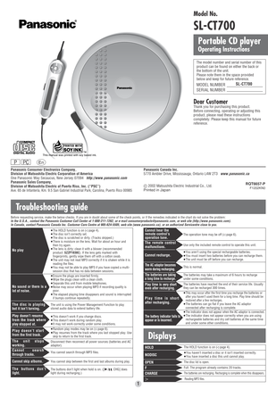 Page 1≥You aren’t using the special rechargeable batteries.
≥You must insert two batteries before you can recharge them.
≥The unit must be off before you can recharge.Cannot recharge.
The AC adaptor becomes
warm during recharging.This is normal.
≥
This may occur after the first time you recharge the batteries or
after you haven’t used them for a long time. Play time should be
restored after a few recharges.
≥The batteries can go flat if you leave the AC adaptor
connected after recharging is complete.
The...