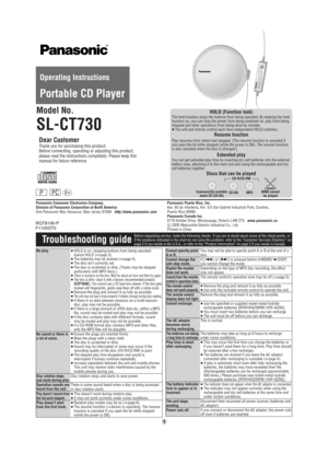 Page 11

Model No.
SL-CT730
Dear CustomerThank you for purchasing this product.
Before connecting, operating or adjusting this product, 
please read the instructions completely. Please keep this 
manual for future reference.
RQT8190-P
F1105ST0
PC P
Troubleshooting guide
No play.
 HOLD is on, stopping buttons from being operated. 
Cancel HOLD (
page 5).
 The batteries may be drained (
page 4).
 The disc isn’t correctly set.
 The disc is scratched or dirty. (Tracks may be skipped 
particularly with MP3...