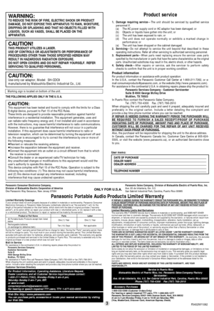 Page 3ONLY FOR U.S.A.
3
Panasonic Consumer Electronics Company,
Division of Matsushita Electric Corporation of America
One Panasonic Way Secaucus, New Jersey 07094Panasonic Sales Company, Division of Matsushita Electric of Puerto Rico, Inc.
Ave. 65 de Infantería, Km. 9.5
San Gabriel Industrial Park, Carolina, Puerto Rico 00985
Panasonic Portable Audio Products Limited WarrantyLimited Warranty CoverageIf your product does not work properly because of a defect in materials or workmanship, Panasonic Consumer...