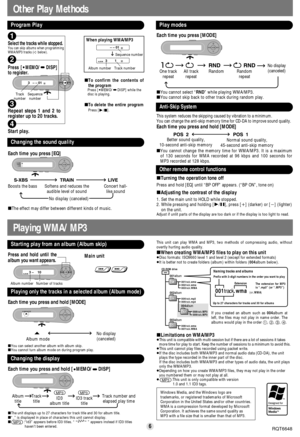 Page 6ALBUM MODE
ALBUM3 –    10
1
4
3
2
M3   – – 01
Playing WMA/MP3
Starting play from an album (Album skip)
Press and hold until the
album you want appears.
Album numberNumber of tracks
Playing only the tracks in a selected album (Album mode)
Each time you press and hold [MODE]
No display
(canceled)
∫You can select another album with album skip.
∫You cannot turn album mode on during program play.
Changing the display
Each time you press and hold [$MEMO/%DISP]
Album
titleTrack
titleTrack number and
elapsed...
