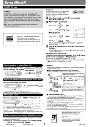 Page 6HighMATTMand the HighMAT logo are
either trademarks or registered
trademarks of Microsoft Corporation in
the United States and/or other countries.
This unit can play WMA and MP3, two methods of compressing audio, without
overtly hurting audio quality.
∫When creating WMA/MP3 files to play on this unitDisc formats: ISO9660 level 1 and level 2 (except for extended formats)
∫Limitations on WMA/MP3≥Only the artist name and track title ID3 tags (Version 1.0 and 1.1), WMA tags
and HighMAT data artist name and...