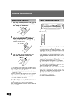 Page 1212
RQT6087
Using the Remote Control
1Press down on the point shown by the arrow at 
the top of the compartment cover, and lift the 
cover to open the compartment.
2Place the two accompanying batteries in the 
remote control making sure to match the 
battery polarities with the markings (“+”/“–”) 
inside the compartment.
3Place the cover over the compartment and 
press down lightly until it locks in place.
Align the poles (+ and –) properly when inserting the batteries.
Do not mix old and new batteries...