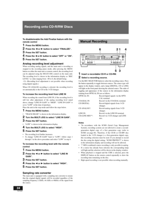 Page 2424
RQT6087
Recording onto CD-R/RW Discs
To disable/enable the Add Finalize feature with the 
remote control
1Press the MENU button.
2Press the P
 or p
 button to select FINALIZE.
3Press the SET button.
4Press the P
 or p
 button to select OFF or ON.
5Press the SET button.
Analog recording level adjustment
When recording analog signals, and the main unit is recording or
stopped in the recording pause mode, after pressing the MENU
button on either the main unit or remote control, the recording level
can be...