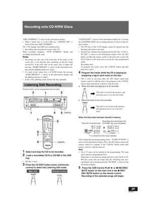 Page 29English
29
RQT6087
Recording onto CD-R/RW Discs
“DISC DUBBING?” is shown in the information display.
When a blank disc is in the CDR tray, “UPDATE OPC” is
shown following “DISC DUBBING”.
The 3-CD changer and CDR start simultaneously.
Recording starts from the first track of the CD.
When recording completes, “STOP DUBBING” flashes and
recording automatically stops.
Notes 
Recording can only start if the total time of the tracks on the
source disc is less than the time remaining on the disc being...