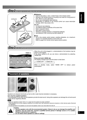 Page 5RQTV0097
5
ENGLISH English English
Step 2 - Inserting batteries into the remote control - Inserting batteries into the remote control
AA/R6/LR6
■ Batteries
•  Insert so the poles (+ and –) match those in the remote control.
•  Remove if the remote control is not going to be used for a long period of 
time. Store in a cool, dark place.
•  Do not use rechargeable type batteries.
•  Mishandling of batteries in the remote control can cause electrolyte 
leakage, which may cause a ﬁ re.
Do not:
•  mix old and...