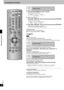 Page 32RQT8046
32Convenient functions
1Press [CLOCK/TIMER] to select CLOCK.
Every time you press the button:
2Within 10 seconds:
Press [u 2/REW, i 1/FF] to set the day and press [LIST/ENTER].Every time you press the button:
3Press [u 2/REW, i 1/FF] to set the time and press [LIST/ENTER].
•Press and hold to change the time faster.
The time is set and the original display is restored.
To display the clock
When the unit is on, press [CLOCK/TIMER].
When the unit is off, press [DISPLAY, –DIMMER].
To  s t o p  p a r...