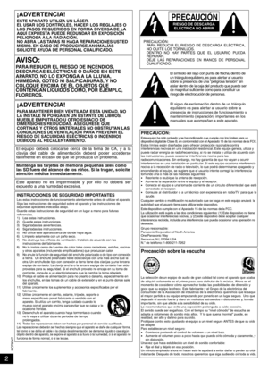 Page 22
RQT8047
¡ADVERTENCIA!
ESTE APARATO UTILIZA UN LÁSER.
EL USAR LOS CONTROLES, HACER LOS REGLAJES O 
LOS PASOS REQUERIDOS EN FORMA DIVERSA DE LA 
AQUÍ EXPUESTA PUEDE REDUNDAR EN EXPOSICIÓN
PELIGROSA A LA RADIACIÓN.
NO ABRA LAS TAPAS NI HAGA REPARACIONES USTED 
MISMO. EN CASO DE PRODUCIRSE ANOMALÍAS 
SOLICITE AYUDA DE PERSONAL CUALIFICADO.
AVISO:
PARA REDUCIR EL RIESGO DE INCENDIOS, 
DESCARGAS ELÉCTRICAS O DAÑOS EN ESTE 
APARATO, NO LO EXPONGA A LA LLUVIA, 
HUMEDAD, GOTEO NI SALPICADURAS, Y NO 
COLOQUE...