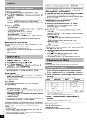 Page 10RQT8047
10
Grabación
(Grabación normal solamente)
1Pulse [TUNER/AUX] para seleccionar “AUX”.
2Pulse [EDIT MODE] para seleccionar el método de 
grabación.
MANUAL
SYNCHRO : La grabación comienza automáticamente cuando se 
inicia la reproducción en el equipo conectado.
TIME MARK : Se añade automáticamente una marca de pista cada 5 
minutos.
3Inicie la grabación.
•Para grabar en SD
 Mientras mantiene pulsado [*/h  REC], pulse [SD, -HI-SPEED CD 
q SD] para iniciar la grabación.
–MANUAL/TIME MARK: Se inicia la...