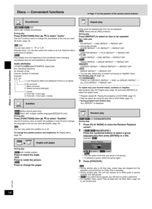 Page 14
14
RQT7932

Discs — Convenient functions
Soundtracks
   
(Discs with multiple soundtracks)
During playPress [FUNCTIONS] then [e, r] to select “Audio”.Use the Functions menu to change the soundtrack to the one you want (➡ Audio, page 18).
 
You can also select “L”, “R” or “L R”.(Karaoke discs: You can also switch the vocals on and off. Read the disc’s instructions for details.)
Play restarts from the beginning of the soundtrack when changing soundtracks that are accompanied by still pictures.
Audio...