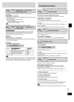 Page 27
27
RQT7932

Convenient functions
Auto-off function
Only when disc or tape is selected as the sourceTo save power, the unit turns off if it is left unused for 10 minutes.
Press [SHIFT] + [AUTO OFF].“A.OFF” is shown on the display.This function does not work if the source is tuner or AUX.
To cancelPress [SHIFT]+[AUTO OFF] again to clear “A.OFF” from the display.
For your reference“A.OFF” remains displayed if disc or tape is selected as the source.
Dimming the display
Use this when you are going to sleep...