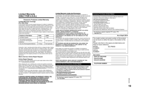 Page 1919VQT5J68
Limited Warranty (ONLY FOR U.S.A.)
Panasonic Products Limited Warranty
Limited Warranty Coverage
(For USA Only)If your product does not work properly because of a defect in materials or 
workmanship, Panasonic Corporation of North America (referred to as “the 
warrantor”) will, for the length of the period indicated on the chart below, 
which starts with the date of original purchase (“warranty period”), at its 
option either (a) repair your product with new or refurbished parts, (b) 
replace...