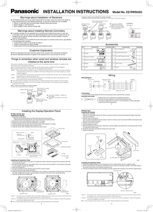 Page 11
32
4
9ï9ú9Ý9Ý9Þ 9Ý9Þ
When 1 indoor unit is operated by 2 remote controllers:
ÞEither of the remotes can be set to main/sub.
Wireless Remote ControllerWired Remote Controller
Receiver(Sold Separately)
Remote Control Wiring 
(Field Supply)
Indoor Unitz Use wiring of AWG#20 – AWG#14 for 
 eld supply.
z Use a total wire length of no more than 
1300 ft. Þ(Main)Þ(Sub)
Warnings about Installation of Receivers
z The wireless remote uses a very weak infrared light for its signal, which can result in the...
