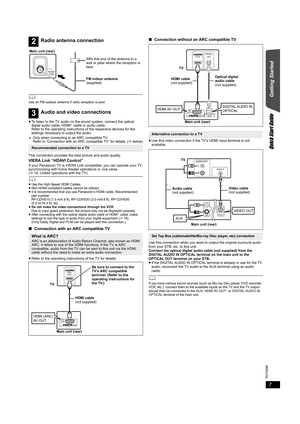 Page 77
RQT9596
Getting Started
Quick Start Guide
	Use an FM outdoor antenna if radio reception is poor.
≥To listen to the TV audio on the sound system, connect the optical 
digital audio cable, HDMI§ cable or audio cable.
Refer to the operating instructions of the respective devices for the 
settings necessary to output the audio.
§
Only when connecting to an ARC compatible TV. 
Refer to “Connection with an ARC compatible TV” for details. (Bbelow)
This connection provides the best picture and audio quality....