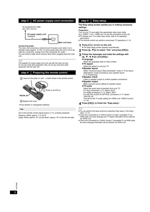 Page 88
RQT9596
Conserving power
The main unit consumes a small amount of power, even when it is in 
standby mode (approx. 0.4 W). To save power when the unit is not to be 
used for a long time, unplug it from the household AC outlet.
You will need to reset some memory items when plugging back the main 
unit.
	The supplied AC power supply cord is for use with the main unit only. 
Do not use it with other equipment. Also, do not use cords from other 
equipment with the main unit.
Aim at the remote control...