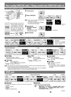 Page 81516
RQT7847
Setting mode
Other modesPress MODE
Voice recording (VOICE REC mode) / Playing recorded tracks (VOICE PLAY mode)
SETUP mode
• Noise may be recoded if you adjust the
volume while recording.
• If the  is pressed during “STANDBY”,
the sound stops being output.
MODE
Note
• Files recorded on this unit have a file lock for protection. You need to unlock a locked file before erasing it.
• You can only lock and unlock a file while play is stopped.
• Locking and erasing files may take time if there is...
