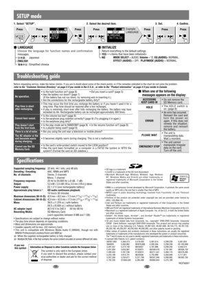 Page 61112
RQT8267
MODEororor
1. Select “SETUP”.3. Set. 4. Confirm. 2. Select the desired item.
Press Press Press Press Press Press Press
LANGUAGE
Choose the language for function names and confirmation
messages.
: Japanese
ENGLISH
: Simplified chinese
INITIALIZE
Return everything to the default settings.
YES
NO
Example:
LANGUAGE
SETUP mode

MODE SELECT= AUDIO, Volume= 12, EQ (AUDIO)= NORMAL,
EFFECT (AUDIO)= OFF,  PLAYMODE (AUDIO)= NORMAL
• SD logo is a trademark.
• miniSD is a trademark of the SD Card...