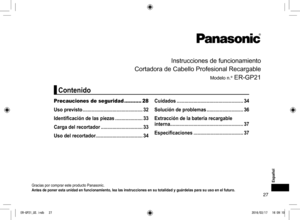 Page 2727
Instrucciones de funcionamiento
Cortadora de Cabello Profesional Recargable
Modelo n.º ER-GP21
Gracias por comprar este producto Panasonic.
Antes de poner esta unidad en funcionamiento, lea las instrucciones en su totalidad y guárdelas para su uso en el futuro.
Precauciones de seguridad  ...........28
Uso previsto ���������������������������������������������� 32
Identificación de las piezas  ���������������������33
Carga del recortador �������������������������������� 33
Uso del...