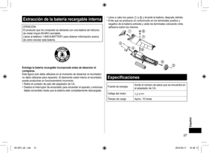 Page 3737
Extracción de la batería recargable interna
ATENCIÓN:
El producto que ha comprado se alimenta con una batería de hidruros 
de metal níquel (Ni-MH) reciclable.
Llame al teléfono 1-800-8-BATTERY para obtener información acerca 
de cómo reciclar esta batería.
Extraiga la batería recargable incorporada antes de desechar el 
cortapelos.
Esta figura solo debe utilizarse en el momento de desechar el recortador; 
no debe utilizarse para repararlo. Si desmonta usted mismo el recortador, 
puede producirse un...