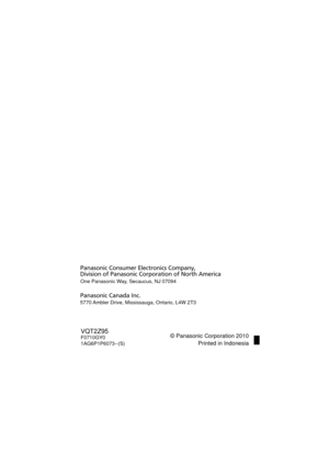 Page 80One Panasonic Way, Secaucus, NJ 07094
Panasonic Consumer Electronics Company, 
Division of Panasonic Corporation of North America
Panasonic Canada Inc.
5770 Ambler Drive, Mississauga, Ontario, L4W 2T3
© Panasonic Corporation 2010
Printed in IndonesiaVQT2Z95F0710GY0
1AG6P1P6073--(S)
HM-TA1_PP-VQT2Z95_mst.book  80 ページ  ２０１０年７月１４日　水曜日　午後５時５０分 