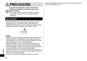 Page 3636
 Español
PRECAUCIÓN
Noaprieteexcesivamenteelcabledealimentaciónalrededor del  adaptador  o  la  base  de  carga  cuando 
guarde

 el  aparato �
-	De	lo	contrario,	puede	causar	que	el	alambre	del	cable	de	alimentación	 se 	 rompa 	 y 	 provocar 	 un 	 incendio 	 debido 	 al 	
cortocircuito.
Usoprevisto
	• Esta	 afeitadora 	 WET/DRY	 puede 	 utilizarse 	 para 	 afeitar 	 en 	 mojado 	empleando
	 espuma 	 o 	 para...