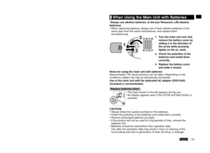 Page 1311English1English
	When	Using	the	Main	Unit	with	Batteries
*Always	use	alkaline	batteries.	(4	AA-size	Panasonic	LR6	alkaline	
batteries) When replacing batteries, always use 4 fresh alkaline batteries of the 
same type from the same manufacturer, and replace them 
simultaneously.
1.	 Turn	the	main	unit	over	and	
remove	the	battery	cover	by	
sliding	it	in	the	direction	of	
the	arrow	while	pressing	
lightly	on	the	
	mark.
2.	 Check	the	polarities	of	the	 batteries	and	install	them	
correctly.
3....